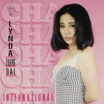 Cha Cha Cha International by Lynda Trang Đài