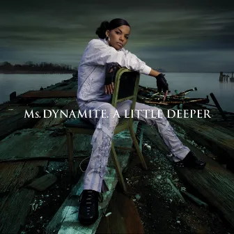 A Little Deeper by Ms. Dynamite