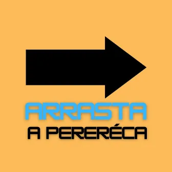 Arrasta a Pereréca by DJamesNoBeat