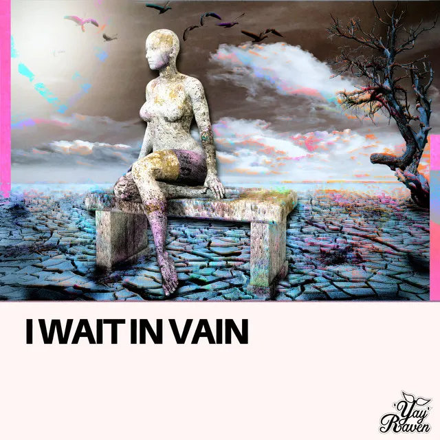 I Wait In Vain