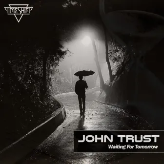 Waiting For Tomorrow by John Trust