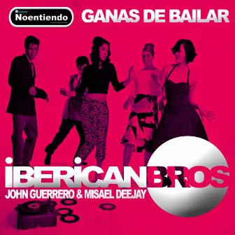 Ganas de Bailar by Iberican Bros