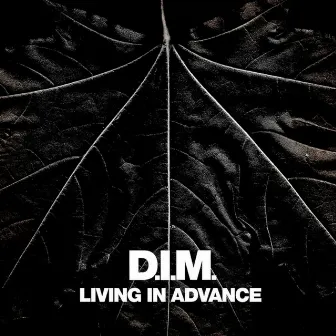 Living in Advance by D.I.M.