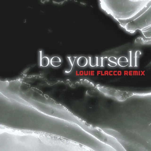 be yourself - Louie Flacco Remix