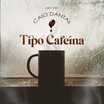 Tipo Cafeína by Caio Dantas