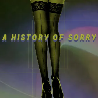 A History Of Sorry by Nylo