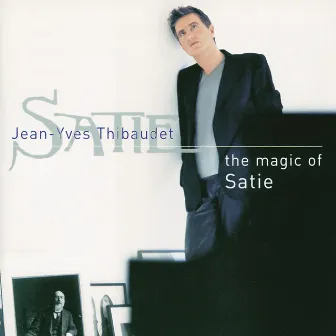 Satie: The Magic of Satie by Jean-Yves Thibaudet