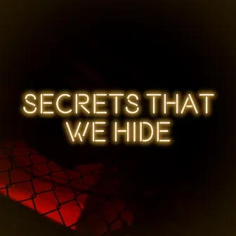 Secrets That We Hide by ConnorCrisis