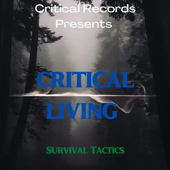 Critical Living Survival Tactics by Critical Records Presents