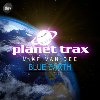 Blue Earth (Extended Mix) by Mike Van Dee