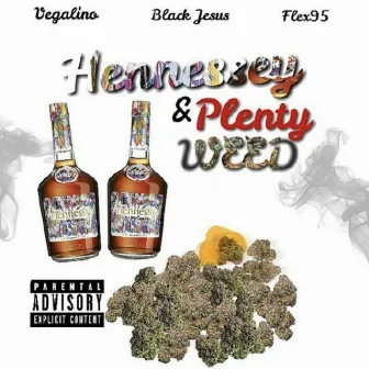 Hennessy and Plenty Weed (feat. Vegalino & Flex95) by Black Jesus