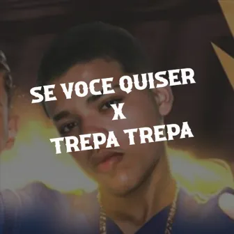 SE VOCE QUISER X TREPA TREPA by DJ SM DA SERRA