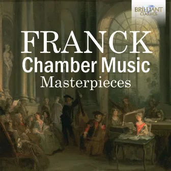 Franck: Chamber Music Masterpieces by Mūza Rubackytė