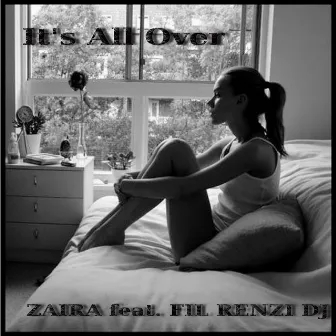 It's All Over by Zaira