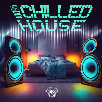 100% Chilled House by Chill Music House