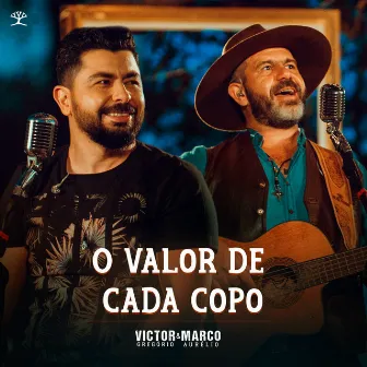 O Valor de Cada Copo by Victor Gregório & Marco Aurélio