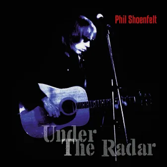 Under the Radar by Phil Shoenfelt