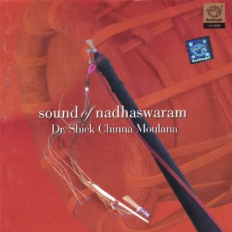 Sound Of Nadhaswaram by Sheik Chinna Moulana