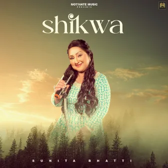 Shikwa by Sunita Bhatti