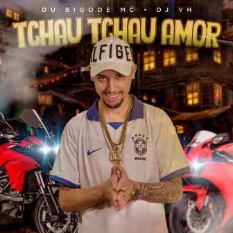 Tchau Tchau Amor by DJ VH Oficial