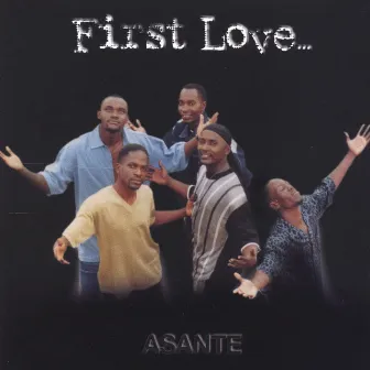 Asante by First Love