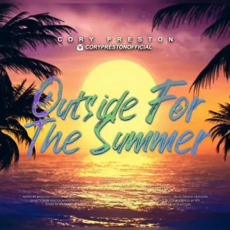 Outside For The Summer by Corey Preston