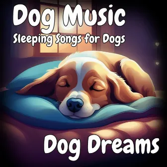 Dog Music: Sleeping Songs for Dogs by 