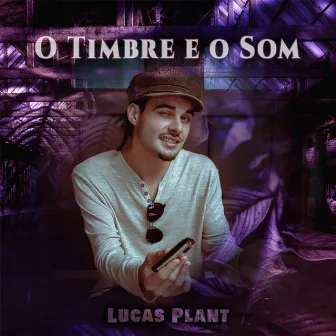 O Timbre e o Som by Lucas Plant