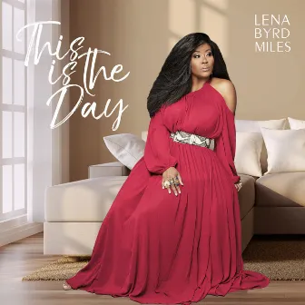 This Is the Day by Lena Byrd-Miles