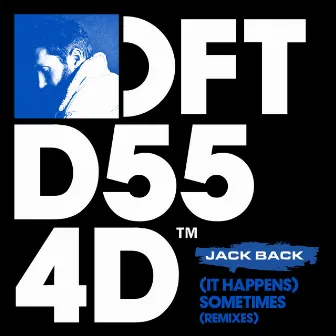 (It Happens) Sometimes [Remixes] by Jack Back