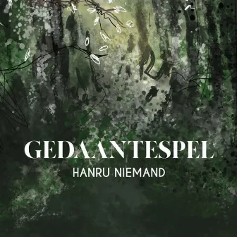 Gedaantespel by Hanru Niemand