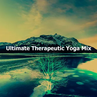 Ultimate Therapeutic Yoga Mix by SleepTherapy