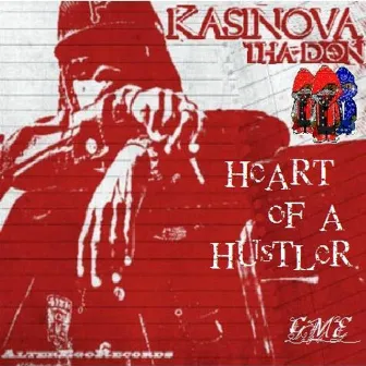 Heart of a Hustler by Kasinova Tha Don