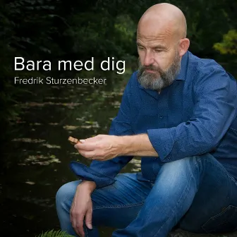 Bara med Dig by Fredrik Sturzenbecker