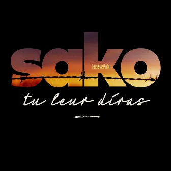 Tu leur diras by Sako (Chiens de Paille)