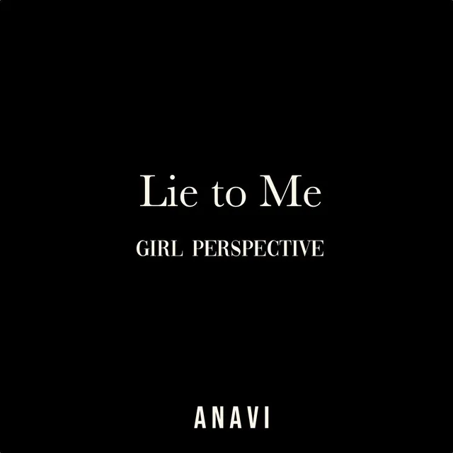 Lie to Me (Girl Perspective)