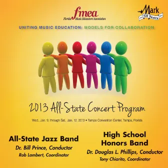 2013 Florida Music Educators Association (FMEA): All-State Jazz Band & High School Honors Band by Bill Prince