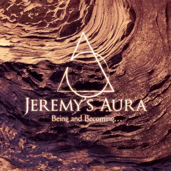 Being And Becoming... by Jeremy's Aura