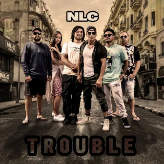 Trouble by NLC