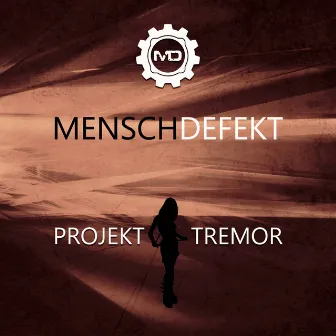 Projekt Tremor by Menschdefekt