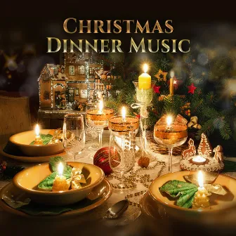 Christmas Dinner Music by Les Choeurs De Noël