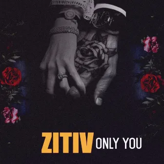 Only You by ZITIV