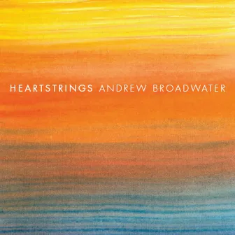 Heartstrings by Andrew Broadwater