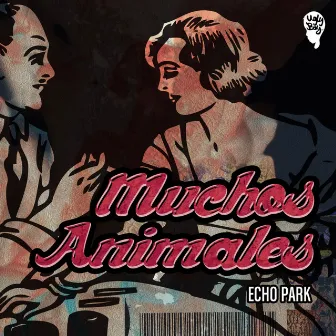 Muchos Animales by Echo Park