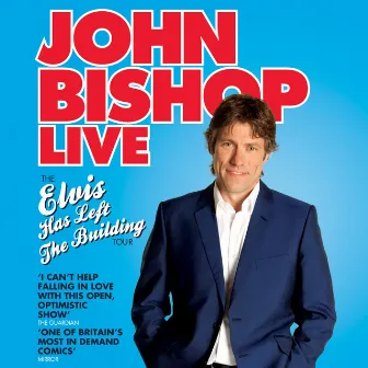 John Bishop Live - Elvis Has Left the Building by John Bishop