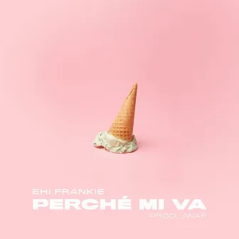 Perché mi va by Ehi Frankie