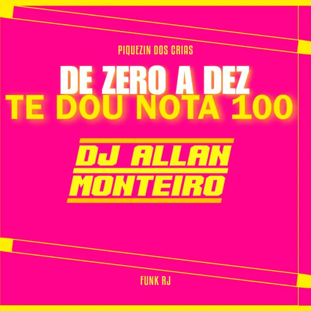 DE 0 A 10 TE DO NOTA 100 (FUNK RJ)