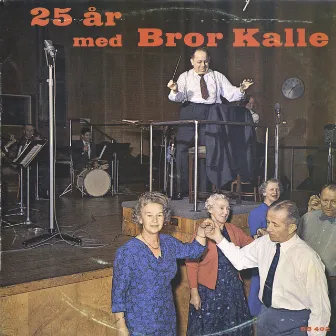 25 År Med Bror Kalle by Bror Kalles Kapel