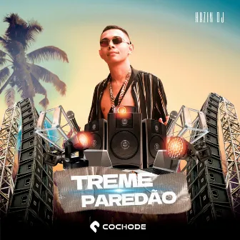 Treme Paredão by Cochode