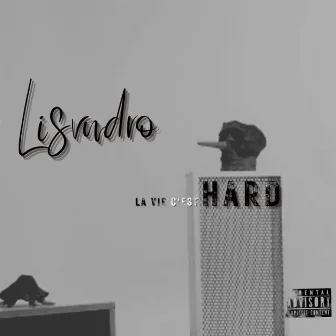 La vie c'est Hard by Lisvndro